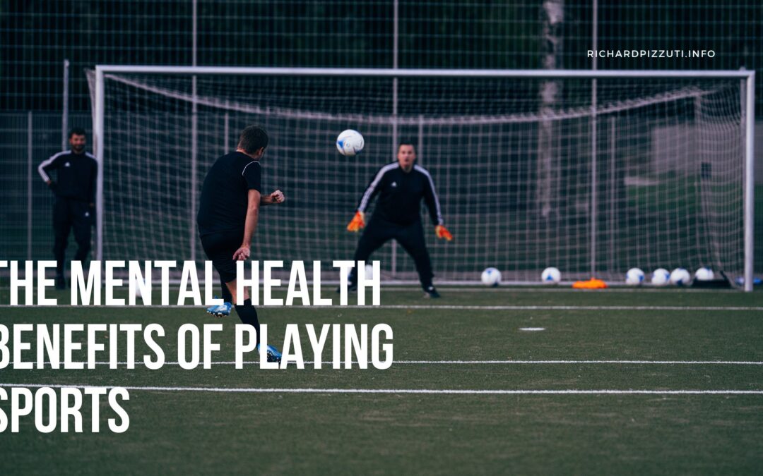 The Mental Health Benefits of Playing Sports