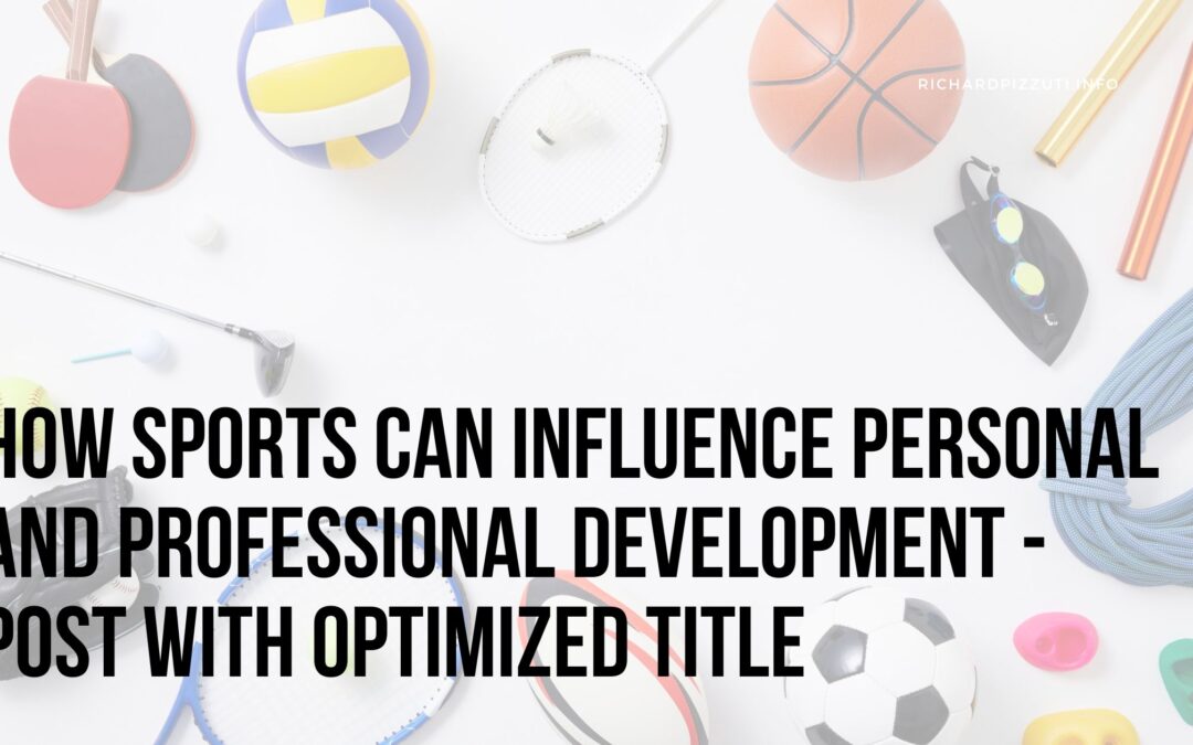 How Sports Can Influence Personal and Professional Development
