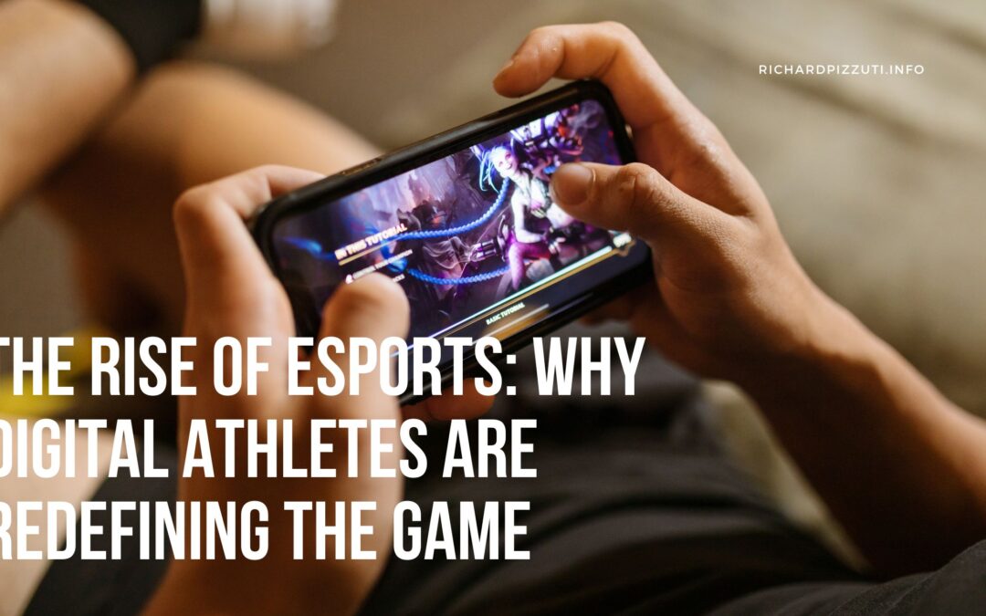 The Rise of Esports: Why Digital Athletes Are Redefining the Game
